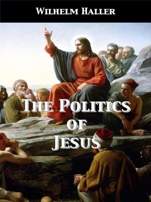 cover image of The Politics of Jesus